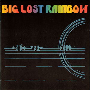 Big Lost Rainbow