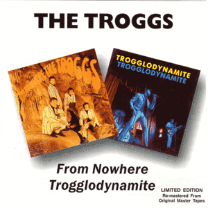 The Troggs - From Nowhere / Trogglodynamite