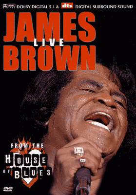 James Brown LIVE From the House Of Blues