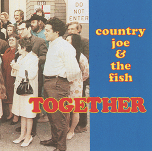 Country Joe & The Fish - TOGETHER