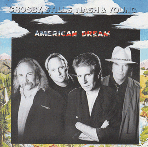 Crosby Stills Nash & Young: American Dream