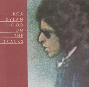 Bob Dylan - Blood On The Tracks