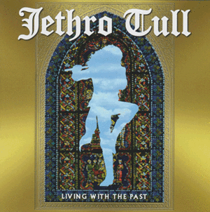 Jethro Tull - Living With the Past