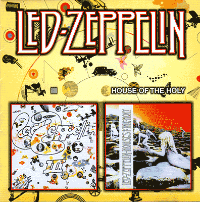 Led Zeppelin III / House of the Holy
