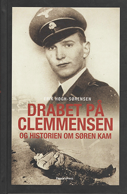 Drabet på Clemmensen og Historien om Søren Kam - Erik Høgh-Sørensen