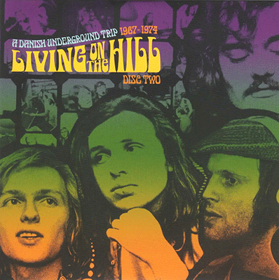 Living On The Hill - A Danish Underground Trip 1967 - 1974