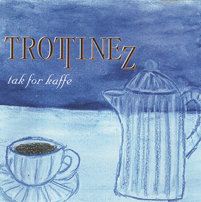 Trottinez: Tak For Kaffe
