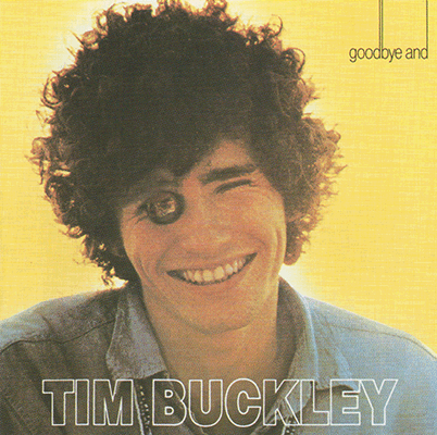 Tim Buckley: Goodbye and Hello Highway