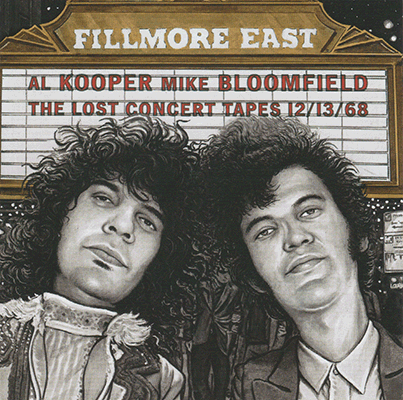 Al Kooper Mike Bloomfield: The Lost Concert Tapes Filmore East