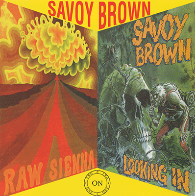 Savoy Brown - Raw Sienna & Looking In