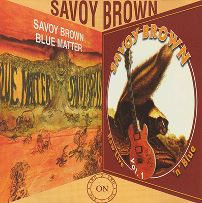 Savoy Brown - Blue Matter og Raw Live 'n' Blue
