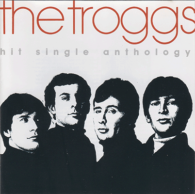 The Troggs - The Hit Single Antology
