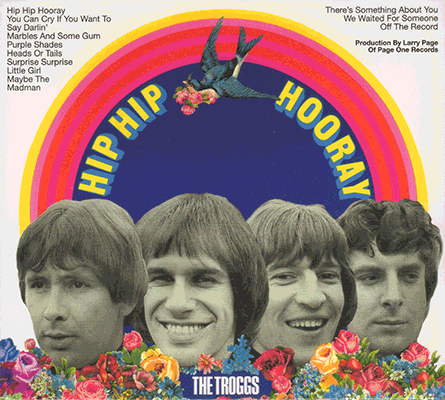 The Troggs - Hip Hip Hooray